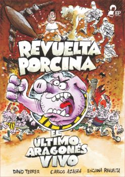El último aragonés vivo 3. Revuelta porcina
