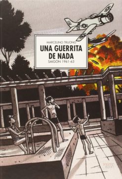 Una guerrita de nada (Saigón 1961-1963)